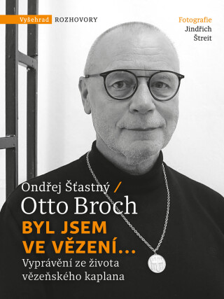 Byl jsem ve vězení...  - Otto Broch,Ondřej Šťastný