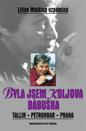 Byla jsem Koljova bábuška - Lilian Malkina
