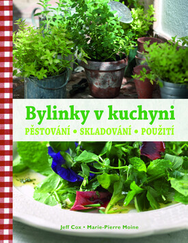 Bylinky v kuchyni - Marie-Pierre Moineová,Jeff Cox
