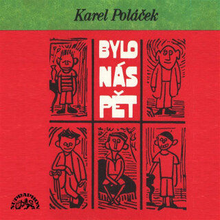 Bylo nás pět - kompletní nahrávka - Karel Poláček