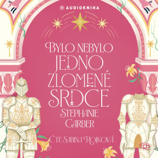 Bylo nebylo jedno zlomené srdce - Stephanie Garber