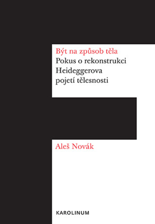 Být na způsob těla - Aleš Novák
