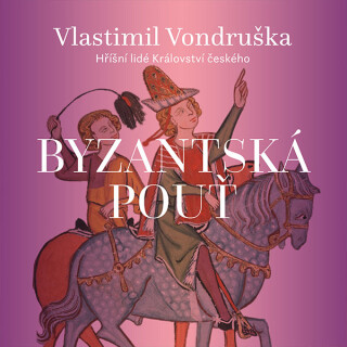 Byzantská pouť - Vlastimil Vondruška