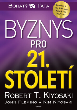 Byznys pro 21. století - Robert Kiyosaki