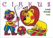 Cirkus - omalovánky - Leoš Konáš