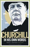 Churchill in His Own Words - Richard Langworth