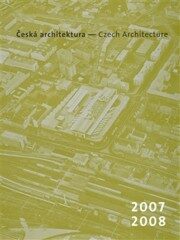 Česká architektura 2007-2008 Ročenka - kolektiv autorů
