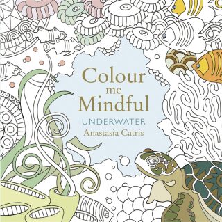 Colour Me Mindful: Underwater - Anastasia Catris