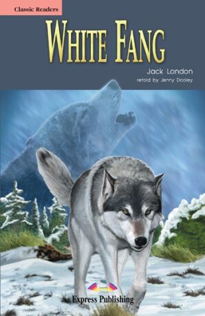 Classic Readers 1 White Fang - Reader - Charles Dickens