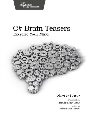 C# Brain Teasers - Steve Love