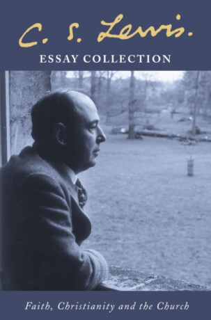 C. S. Lewis Essay Collection - C. S. Lewis