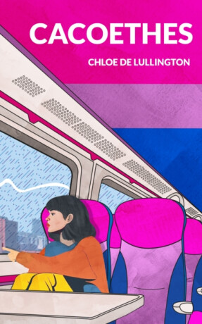 Cacoethes - Chloe De Lullington