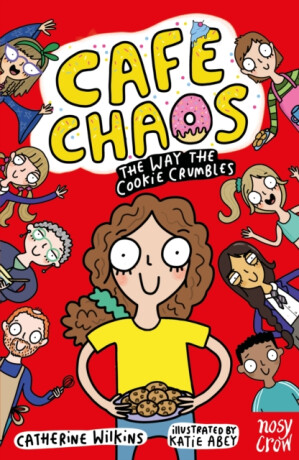 Cafe Chaos: The Way the Cookie Crumbles - Catherine Wilkins