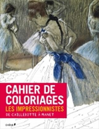 Cahier de coloriages: Les Impressionistes: De Caillebotte a Manet - kolektiv autorů