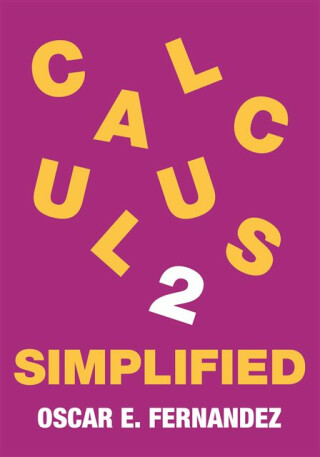 Calculus 2 Simplified - Oscar Fernandez