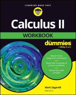 Calculus II Workbook For Dummies - Mark Zegarelli