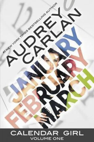 Calendar Girl: Volume One : January, February, March - Audrey Carlanová