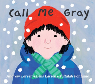 Call Me Gray - Andrew Larsen,Bells Larsen