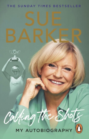Calling the Shots - Sue Barker