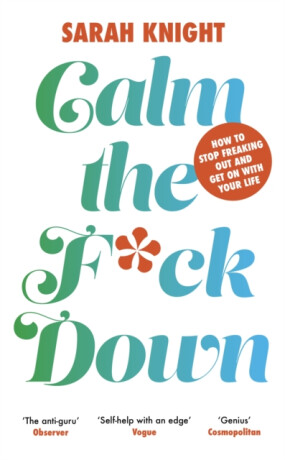 Calm the F**k Down - Sarah Knight