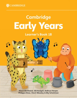 Cambridge Early Years Learner's Book 1B - Kathryn Harper,Gill Budgell,Elly Schottman,Cherri Moseley,Alison Borthwick,Philippa Hines