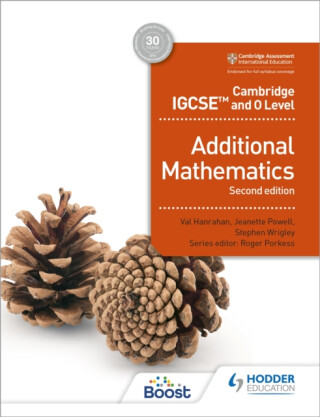 Cambridge IGCSE and O Level Additional Mathematics Second edition - Val Hanrahan,Jeanette Powell,Stephen Wrigley