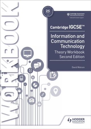 Cambridge IGCSE Information and Communication Technology Theory Workbook Second Edition - David Watson