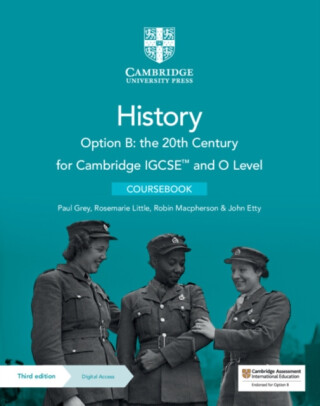 Cambridge IGCSEâ„¢ and O Level History Option B: the 20th Century Coursebook with Digital Access (2 Years) - Robin Macpherson,Paul Grey,John Etty,Rosemarie Little
