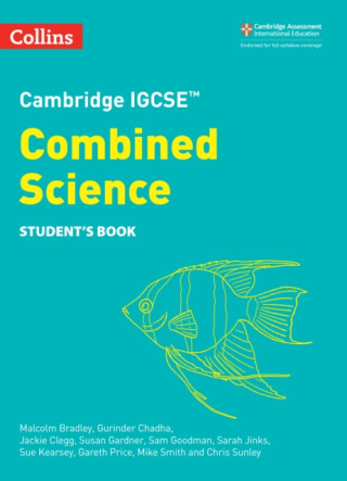 Cambridge IGCSEâ„¢ Combined Science Student's Book - Mike Smith,Gareth Price,Sue Kearsey,Jackie Clegg,Gurinder Chadha,Chris Sunley,Susan Gardner,Sarah Jinks,Sam Goodman,Malcolm Bradley