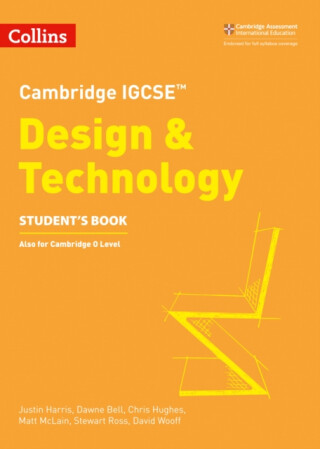 Cambridge IGCSEâ„¢ Design & Technology Studentâ€™s Book - Stewart Ross,Chris Hughes,Matt McLain,Justin Harris,Dawne Bell,David Wooff
