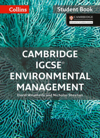 Cambridge IGCSEâ„¢ Environmental Management Student's Book - David Weatherly,Nicholas Sheehan