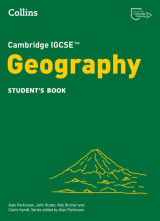 Cambridge IGCSEâ„¢ Geography Student's Book - Rob Bircher,Alan Parkinson,Claire Kyndt,John Rutter