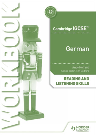 Cambridge IGCSEâ„¢ German Reading and Listening Skills Workbook - Andrew Holland