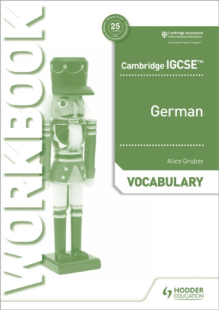 Cambridge IGCSEâ„¢ German Vocabulary Workbook - Alice Gruber