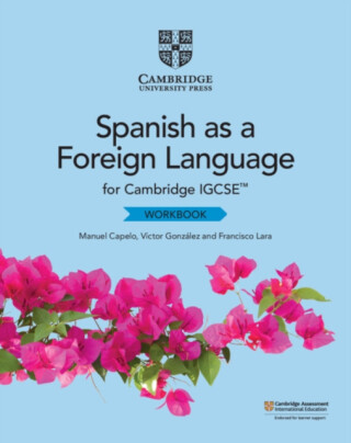 Cambridge IGCSEâ„¢ Spanish as a Foreign Language Workbook - Victor Gonzalez,Francisco Lara,Manuel Capelo