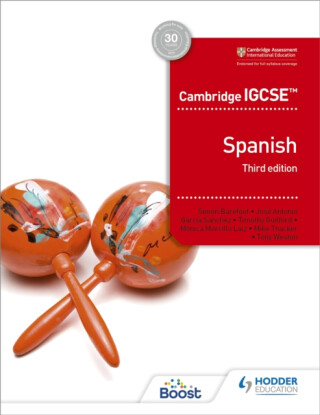 Cambridge IGCSEâ„¢ Spanish Student Book Third Edition - Tony Weston,Timothy Guilford,Jose Antonio Garcia Sanchez,Mike Thacker,Simon Barefoot,Monica Morcillo Laiz
