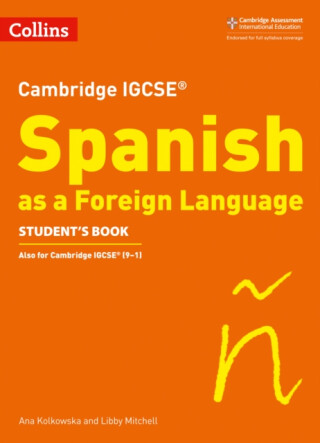 Cambridge IGCSEâ„¢ Spanish Student's Book - Ana Kolkowska,Libby Mitchell