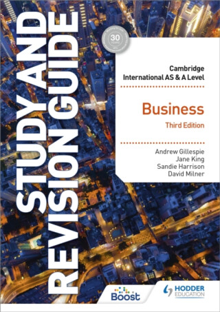 Cambridge International AS/A Level Business Study and Revision Guide Third Edition - Andrew Gillespie,Sandie Harrison,Jane King,David Milner