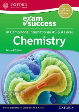 Cambridge International AS & A Level Chemistry: Exam Success Guide - Philippa Gardom Hulme,Ellen Wong,Samuel Mao Hua Lee,Nicholas Taylor,Muhammad Talha