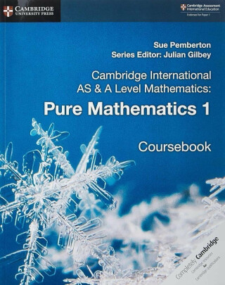 Cambridge International AS  A Level Mathematics: Pure Mathematics 1 Coursebook - Sue Pemberton