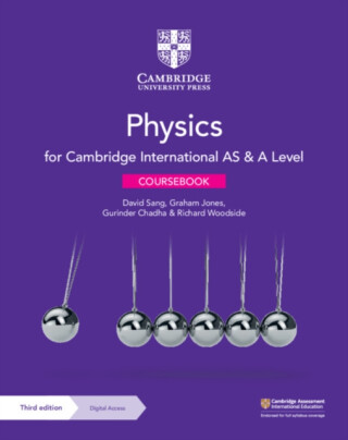Cambridge International AS & A Level Physics Coursebook with Digital Access (2 Years) 3ed - Jones Graham,David Sang,Richard Woodside,Gurinder Chadha