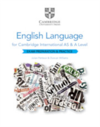 Cambridge International AS and A Level English Language Exam Preparation and Practice - Duncan Williams,Julian Pattison