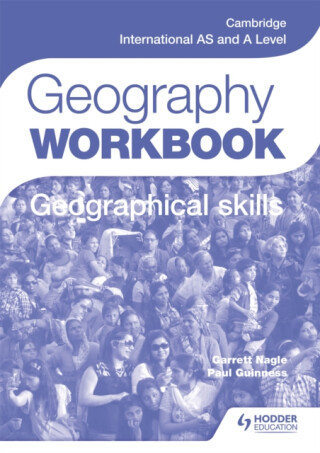 Cambridge International AS and A Level Geography Skills Workbook - Guinness Paul,Garrett Nagle