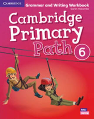 Cambridge Primary Path 6 Grammar and Writing Workbook - Garan Holcombe