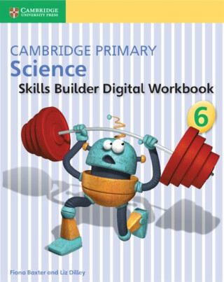 Cambridge Primary Science Skills Builder 6 - Fiona Baxter,Liz Dilley