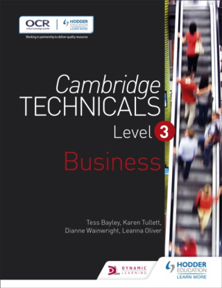 Cambridge Technicals Level 3 Business - Leanna Oliver,Tess Bayley,Dianne Wainwright,Karen Tullett
