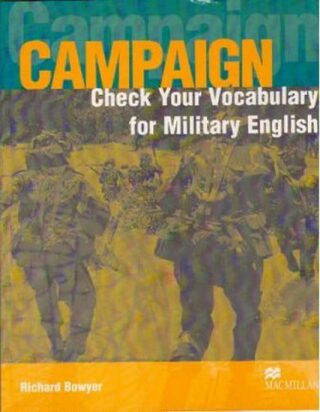 Campaign Military English Dictionary: Vocabulary Workbook - Simon Mellor-Clark,Yvonne Baker de Altamirano