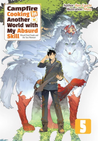 Campfire Cooking in Another World With My Absurd Skill: Omnibus 5 (Light Novel) - Kevin Chen,Ren Eguchi,Masa