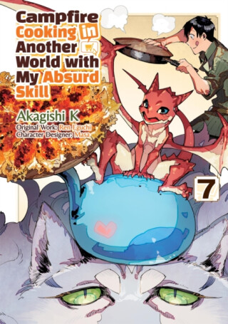 Campfire Cooking in Another World With My Absurd Skill: Volume 7 (Manga) - K Akagishi,Kevin Chen
