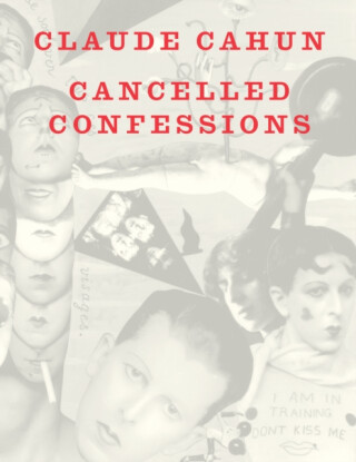 Cancelled Confessions - Claude Cahun